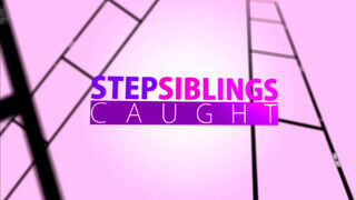 StepSiblingsCaught - nincs itthon anya, gyere át és ...